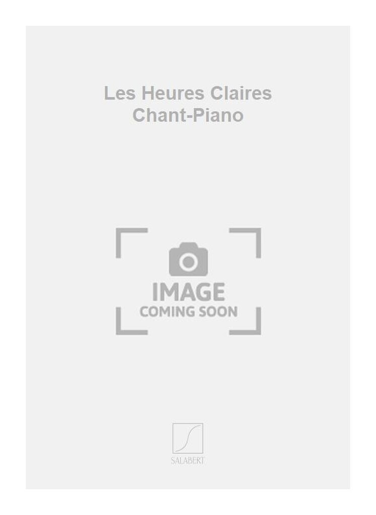 Les Heures Claires Chant-Piano